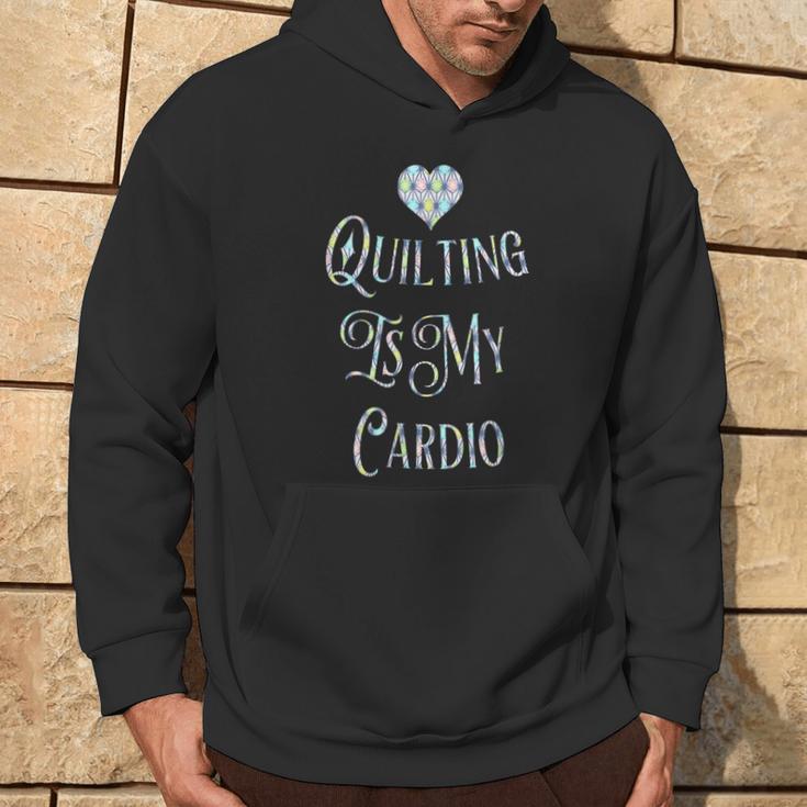 Quilting Is My Cardio Hoodie Lifestyle