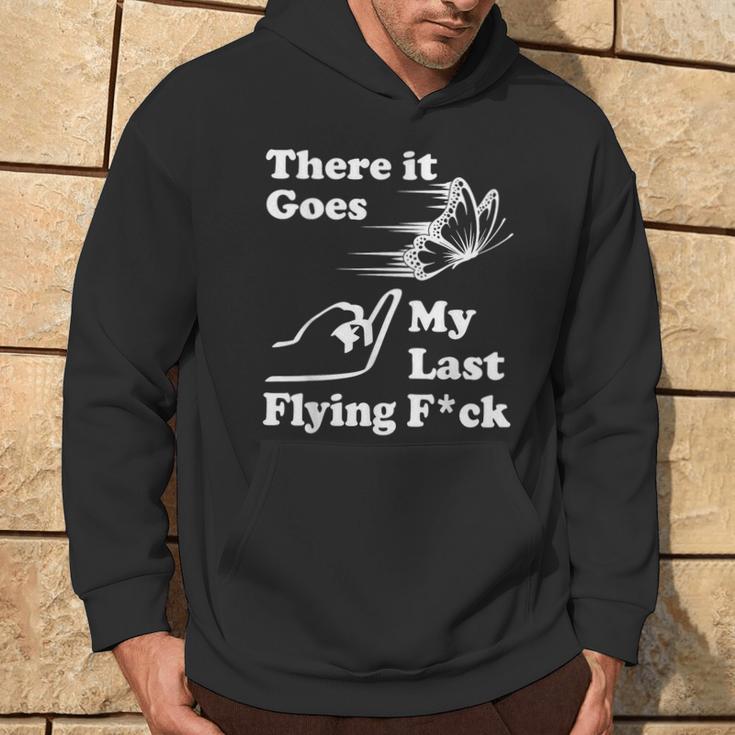 There It Goes My Last Flying Fuck That Says The F Word Hoodie Lifestyle