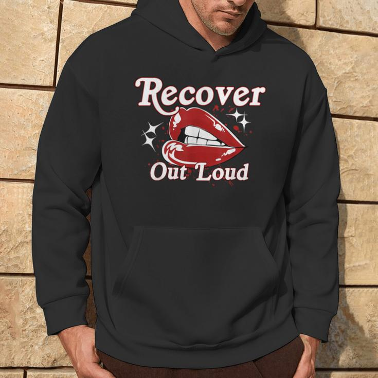 Recovery Sobriety Recover Out Loud Hoodie Lifestyle