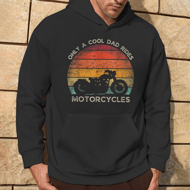 Retro Father's Day Only A Cool Dad Rides Motorcycles Biker Hoodie Lifestyle