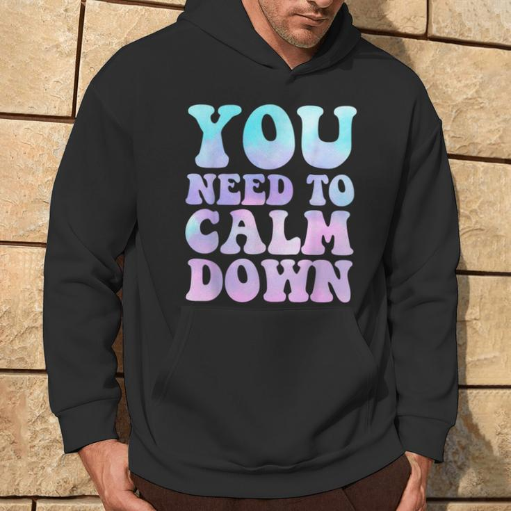 Retro Quote You Need To Calm Down Cool Hoodie Lifestyle