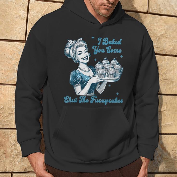 Retro Vintage Housewife I Baked You Some Shut The Fucupcakes Hoodie Lifestyle