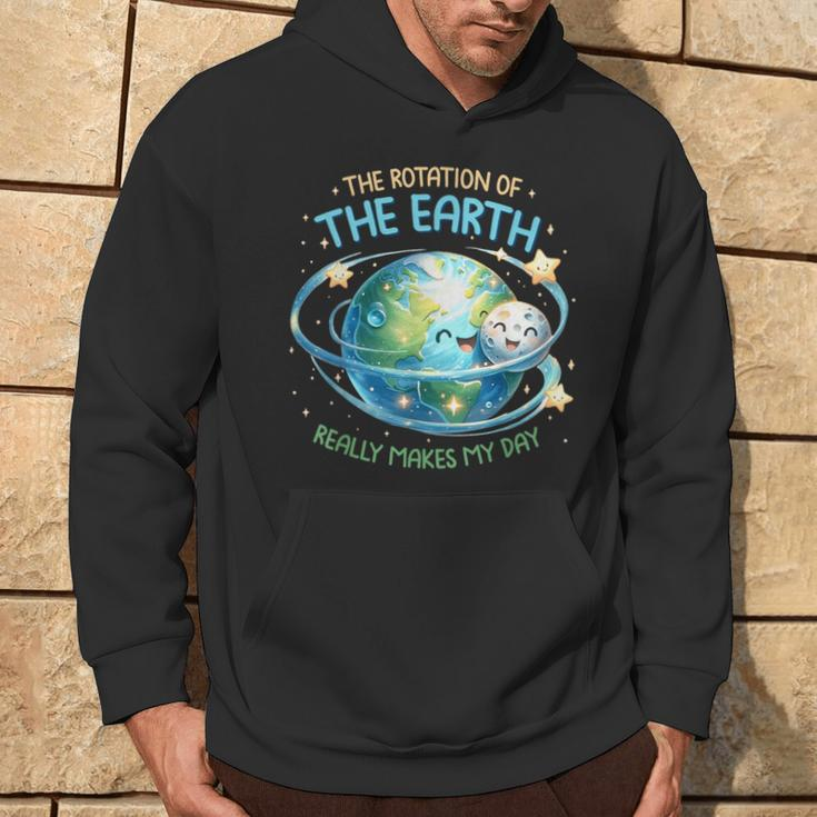 Rotation Of The Earth Makes My Day Earth Day Science Hoodie Lifestyle