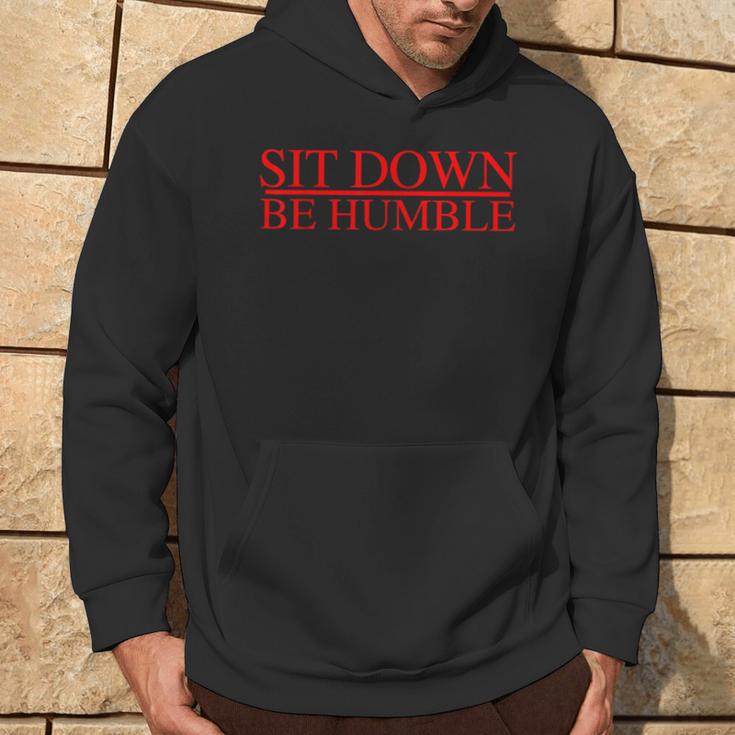 Sit Down Be Humble Rap Concert Rap Graphic Hoodie Lifestyle