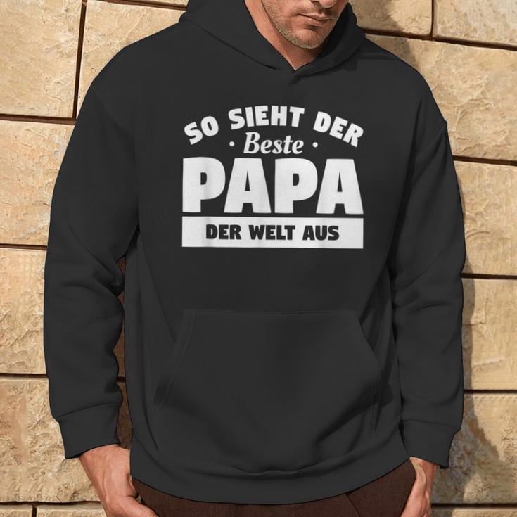 So Sieht Der Beste Papa Der Welt So Sieht Der Beste P Kapuzenpullover Lebensstil