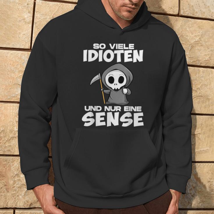 With Soiele Idioten Und Nur Eine Sense Sarcasmus Irony Hoodie Lebensstil