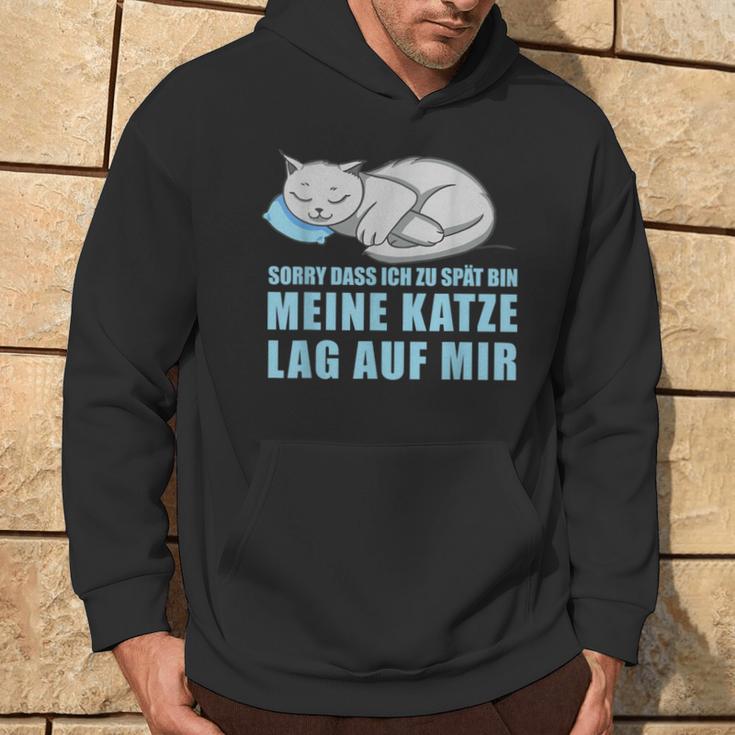 Sorry Dass Ich Zu Spät Bin Meine Katze Lag Auf Mir Cats Hoodie Lebensstil