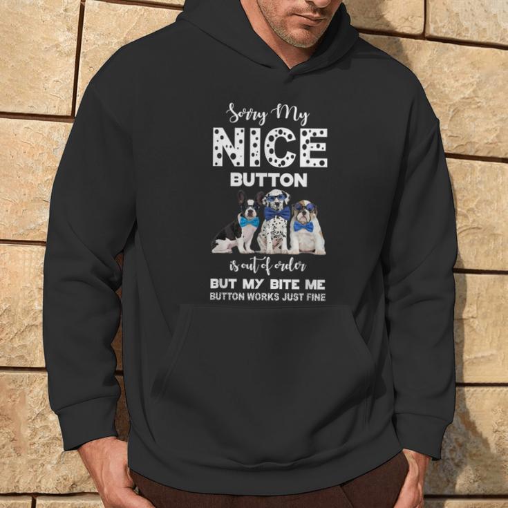 Sorry My Nice Button Is Out Of Order Dog Lovers Hoodie Lifestyle