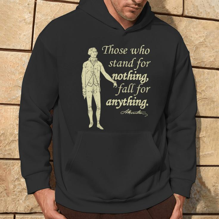 Those Who Stand For Nothing Independence Hamilton Quote Hoodie Lifestyle