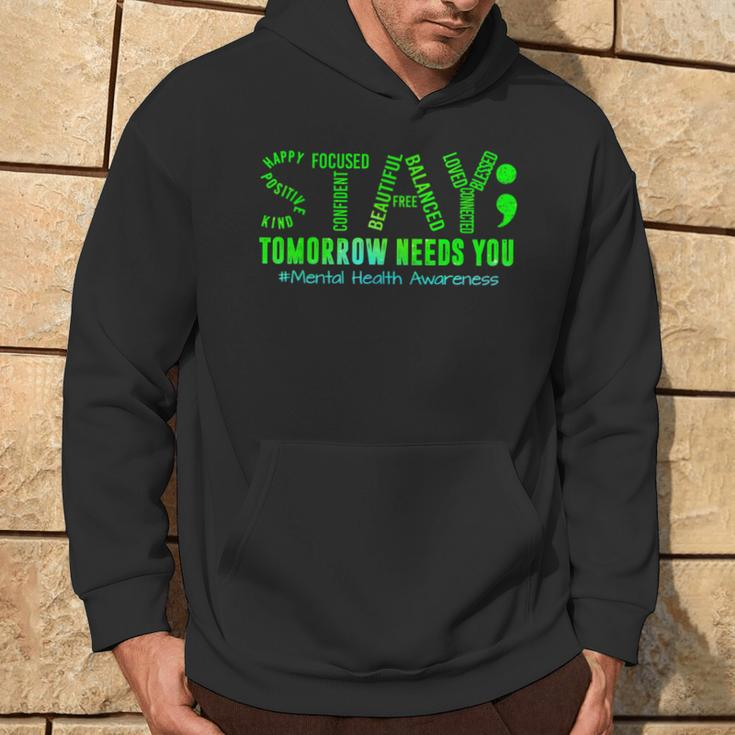 Stay Tomorrow Needs You Mental Health Matters Awareness Hoodie Lifestyle