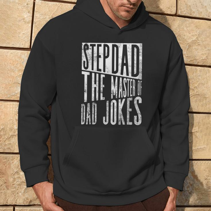 Stepdad The Master Of Dad Jokes Stepdad Father's Day Hoodie Lifestyle