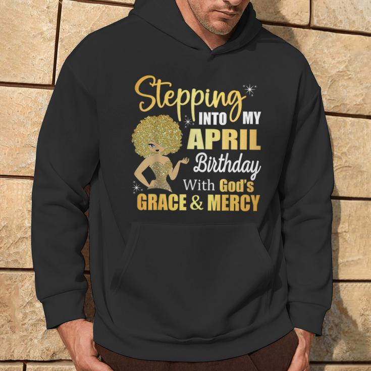 Stepping Into My April Birthday With God's Grace And Mercy Hoodie Lifestyle