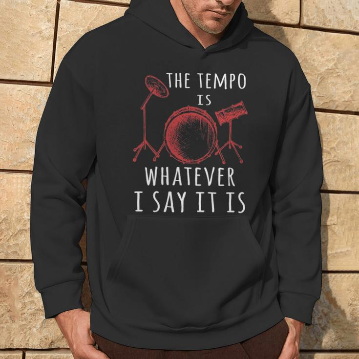 The Tempo Is Whatever I Say It Is Best Cool Drummer Hoodie Lifestyle
