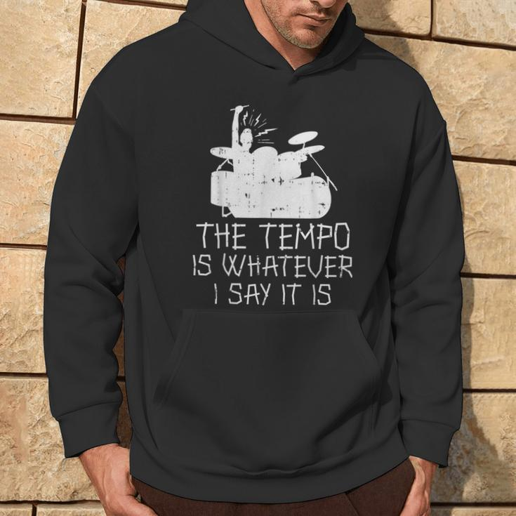 Tempo Whatever I Say Drums Drumming Band Music Drummer Hoodie Lifestyle