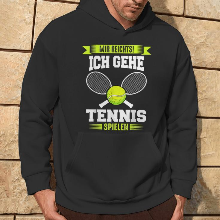 Tennis Mir Reichts Ich Gehe Tennis Spielen Hoodie Lebensstil