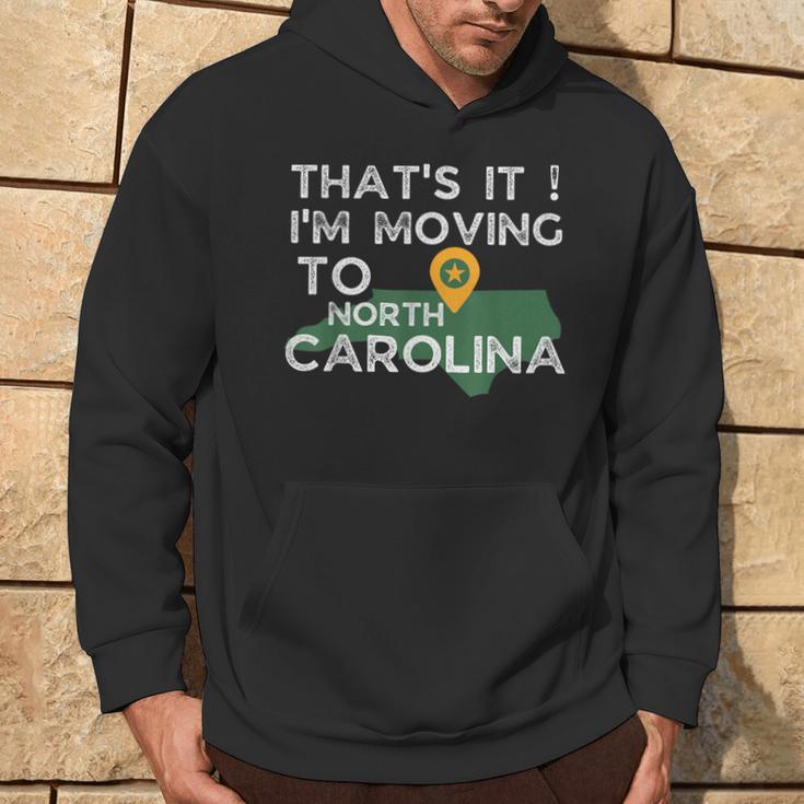 That's It I'm Moving To North Carolina Family Reunion Hoodie Lifestyle