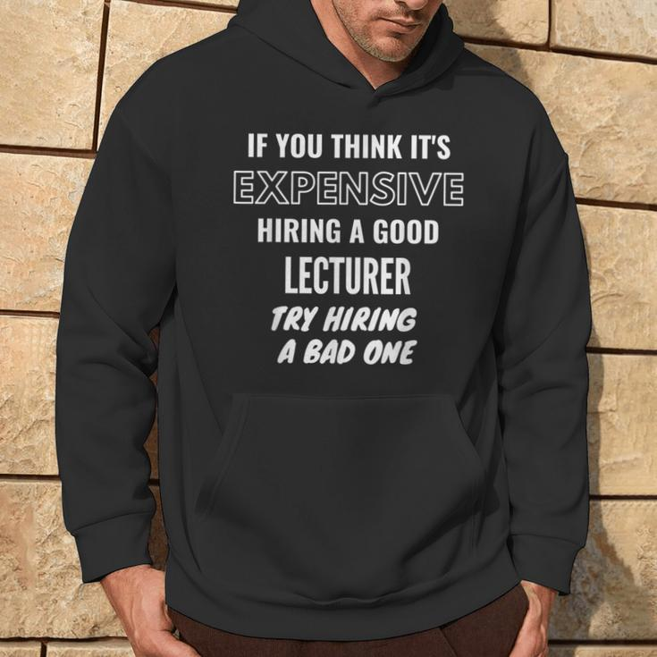 If You Think It's Expensive Hiring A Bad Lecturer Try Hiring Hoodie Lifestyle