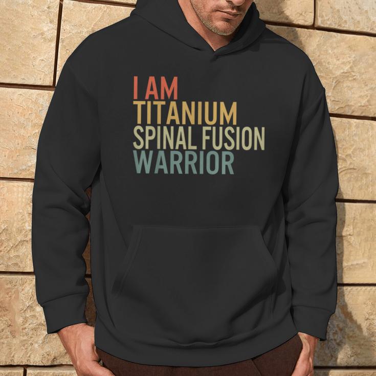 I Am Titanium Spinal Fusion Warrior Survivor Recovery Awaren Hoodie Lifestyle