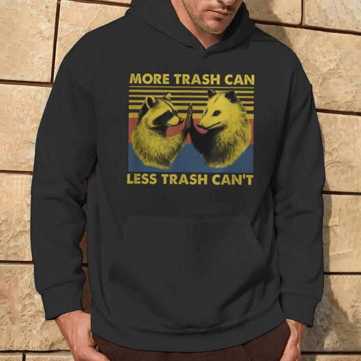 More Trash Can Less Trash Can't Raccoon Meme Hoodie Lifestyle