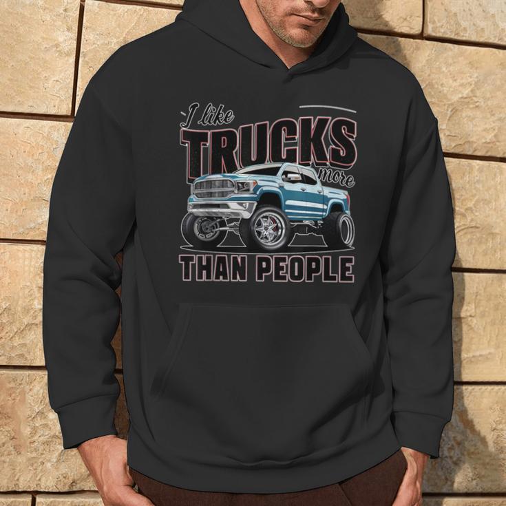 I Like Trucks More Than People Humorous Auto Enthusiast Hoodie Lifestyle