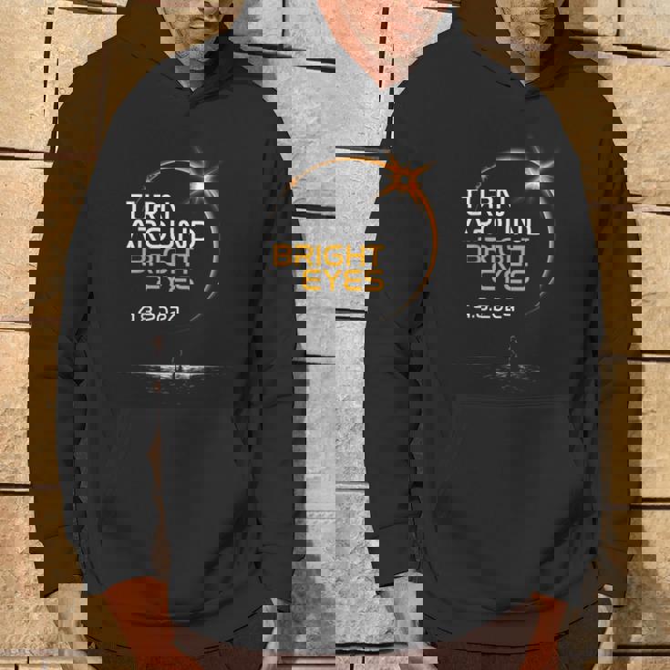 Turn Around Bright Eyes America Totality Solar Eclipse 2024 Hoodie Lifestyle