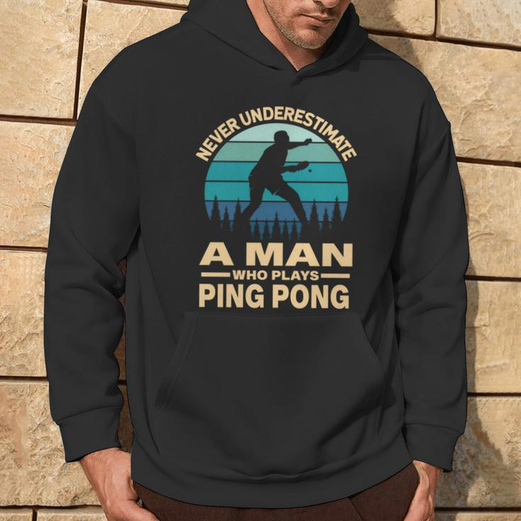 Never Underestimate A Man Who Plays Ping Pong Paddle Hoodie Lifestyle