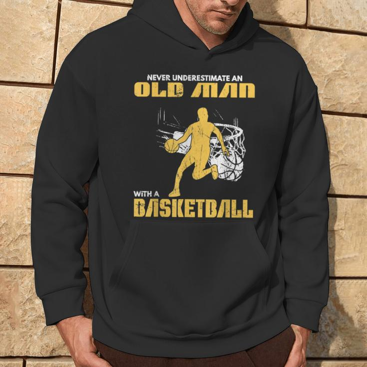 Never Underestimate An Old Man With A Basketball Og Hoodie Lifestyle