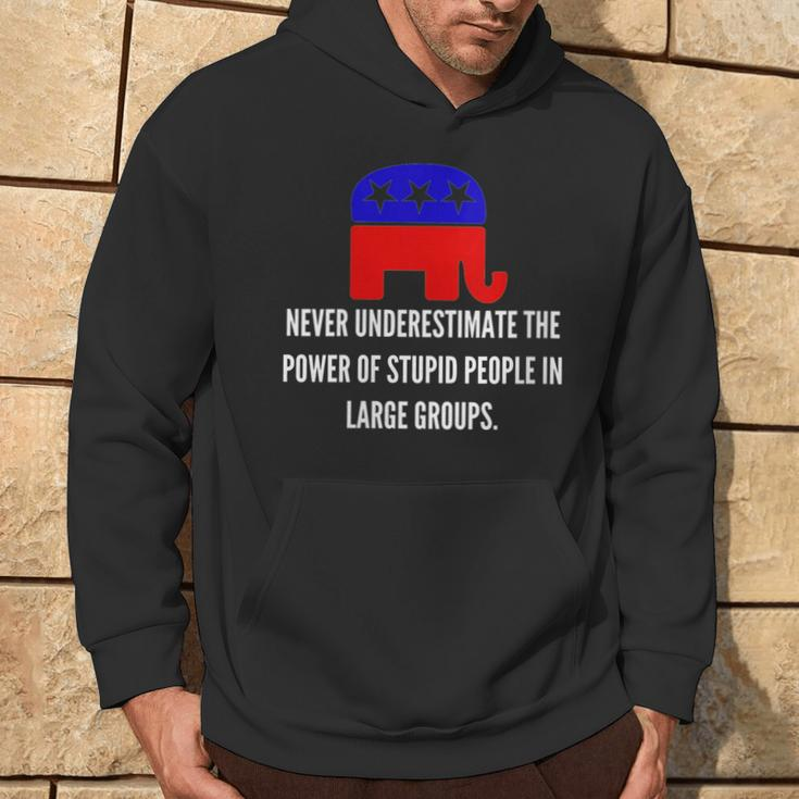 Never Underestimate The Power Of Stupid Republican People Hoodie Lifestyle