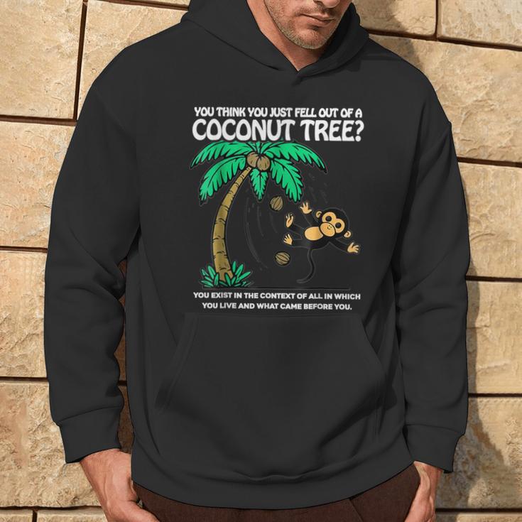 Unique You Think You Just Fell Out Of A Coconut Tree Hoodie Lifestyle