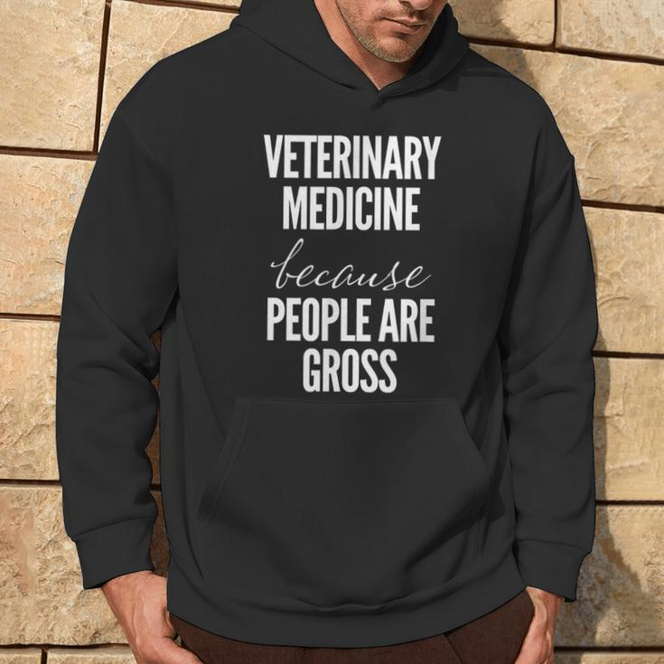 Veterinary Medicine Because People Are Gross Vet Hoodie Lifestyle