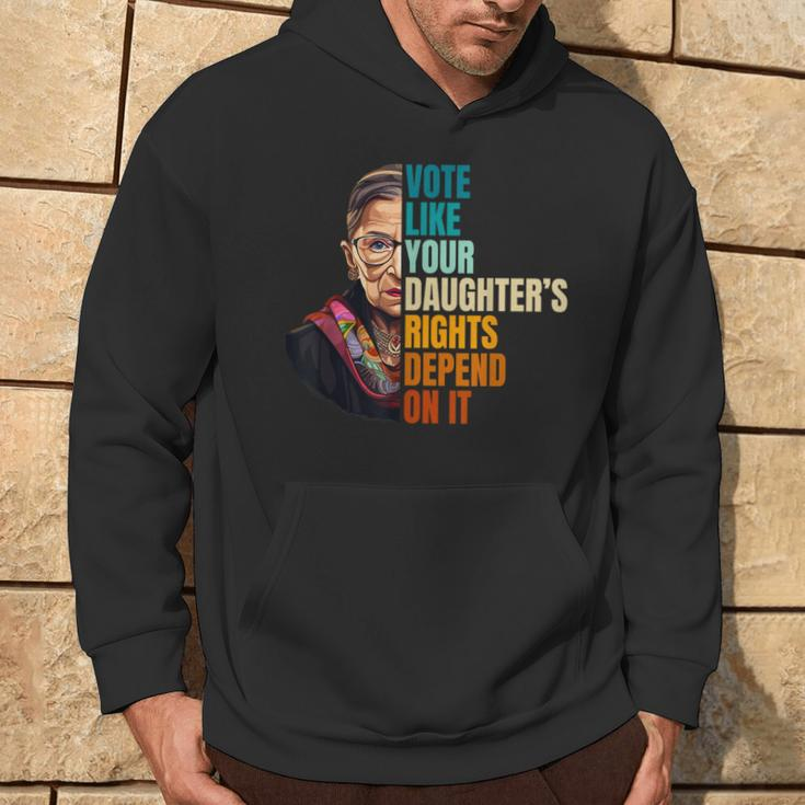 Vote Like Your Daughter's Rights Depend On It Rbg Quote Hoodie Lifestyle