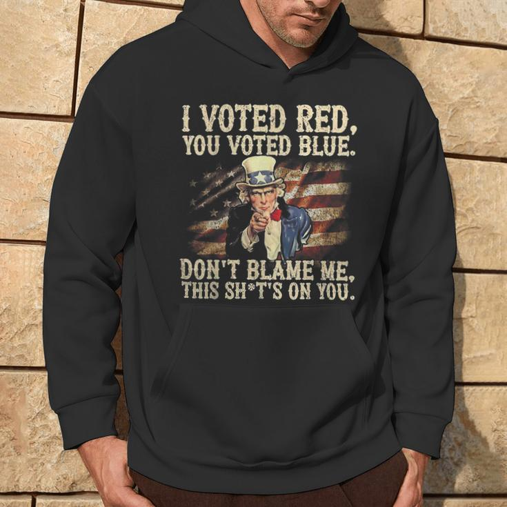 I Voted Red You Voted Blue Don't Blame Me This Shit's On You Hoodie Lifestyle