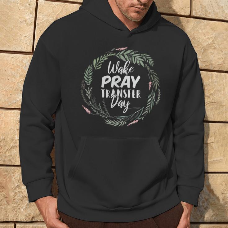 Wake Pray Transfer Day Infertility Ivf Hoodie Lifestyle