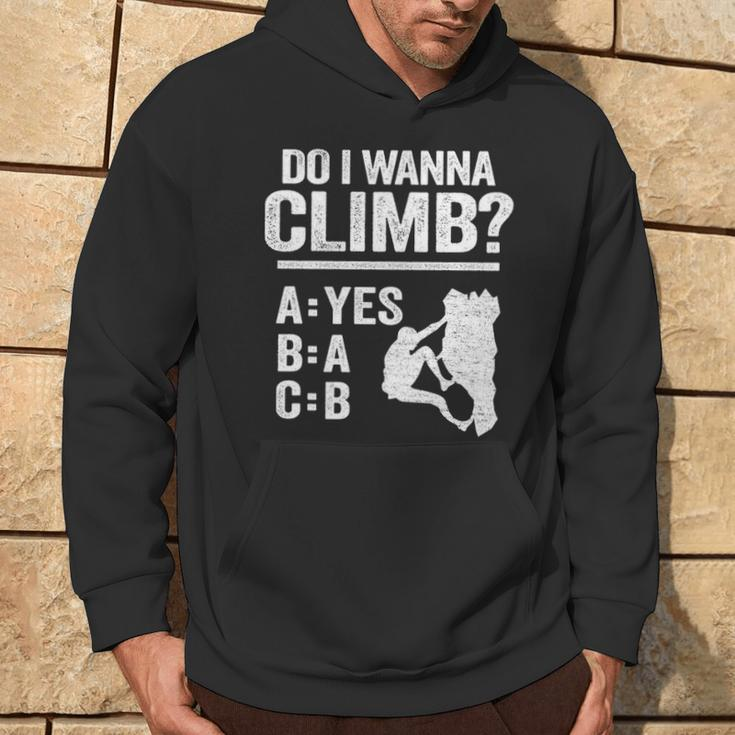 Do I Wanna Climb Jokes Freeclimber Mountain Rock Climbing Hoodie Lifestyle