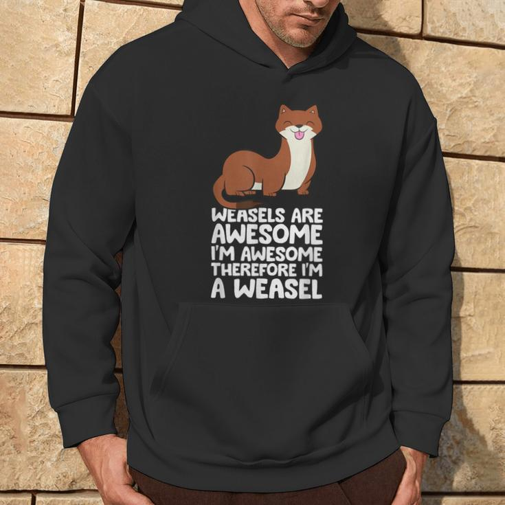 Weasels Are Awesome I'm Awesome Therefore I'm A Weasel Hoodie Lifestyle