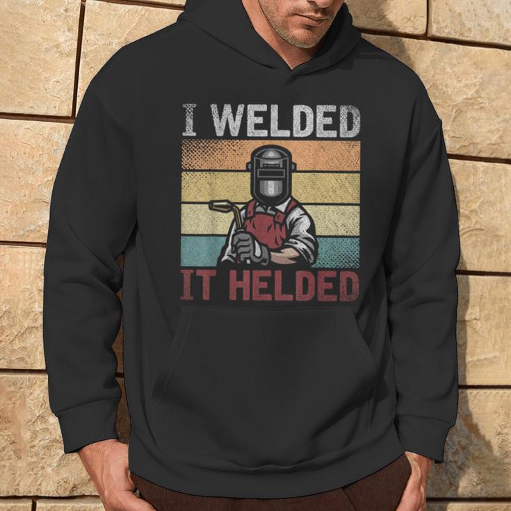 I Welded It Helded Slworker Welder Retro Welding Hoodie Lifestyle