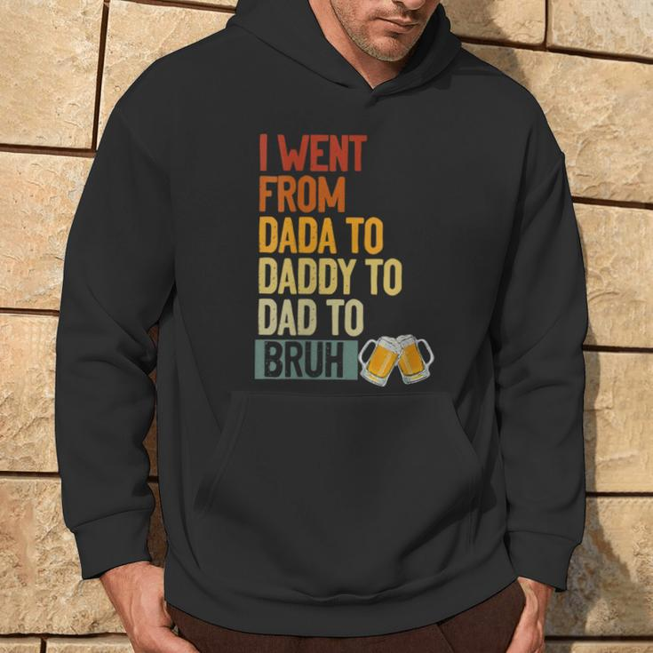 I Went From Dada To Daddy To Dad To Bruh Beer Father Day Hoodie Lifestyle