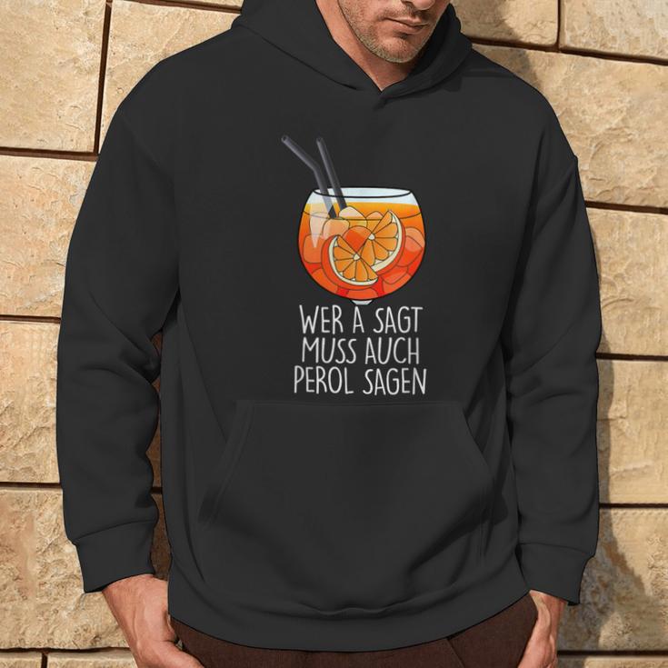 Wer A Sagt Muss Auch Perol Sagen X New Holy Aperoli Fun Kapuzenpullover Lebensstil