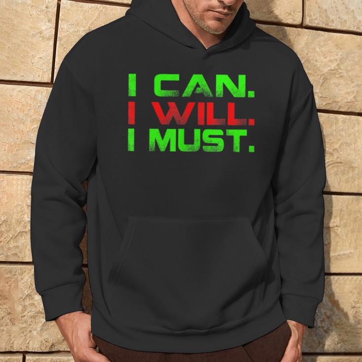 I Can I Will I Must Motivational InspirationalHoodie Lifestyle