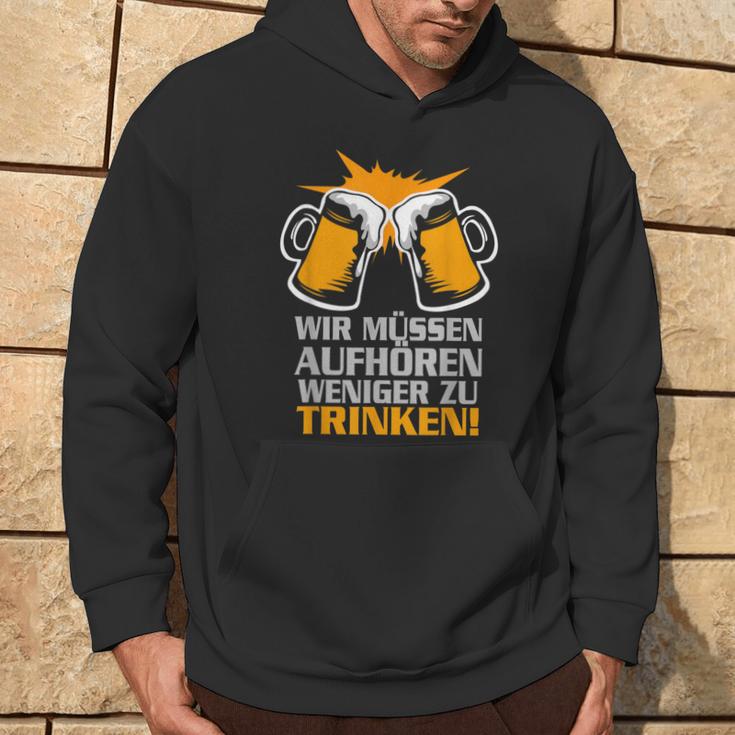 Wir Müssen Aufhören Weniger Zu Trinker Party Hoodie Lebensstil