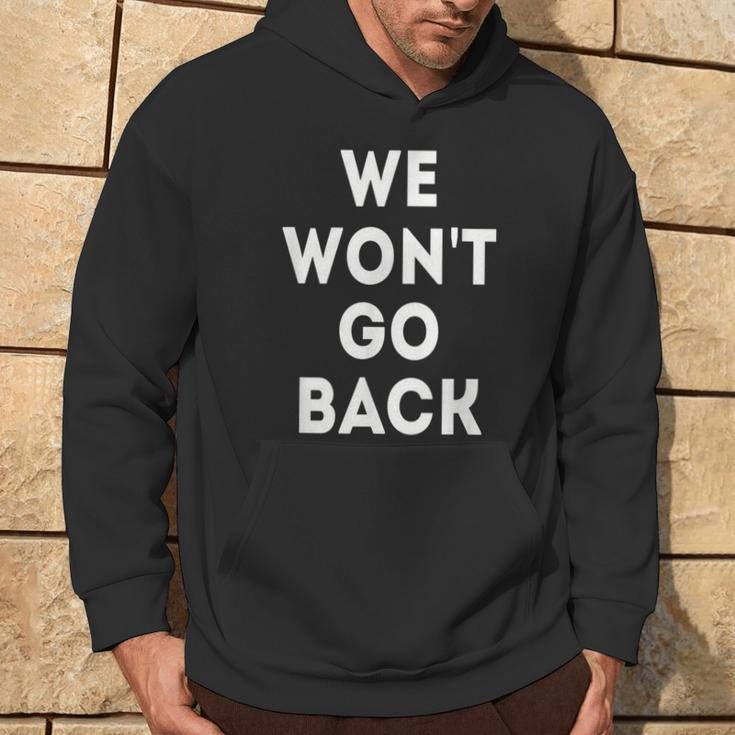 We Won't Go Back Pro Choice Roe V Wade Women's Right Rally Hoodie Lifestyle