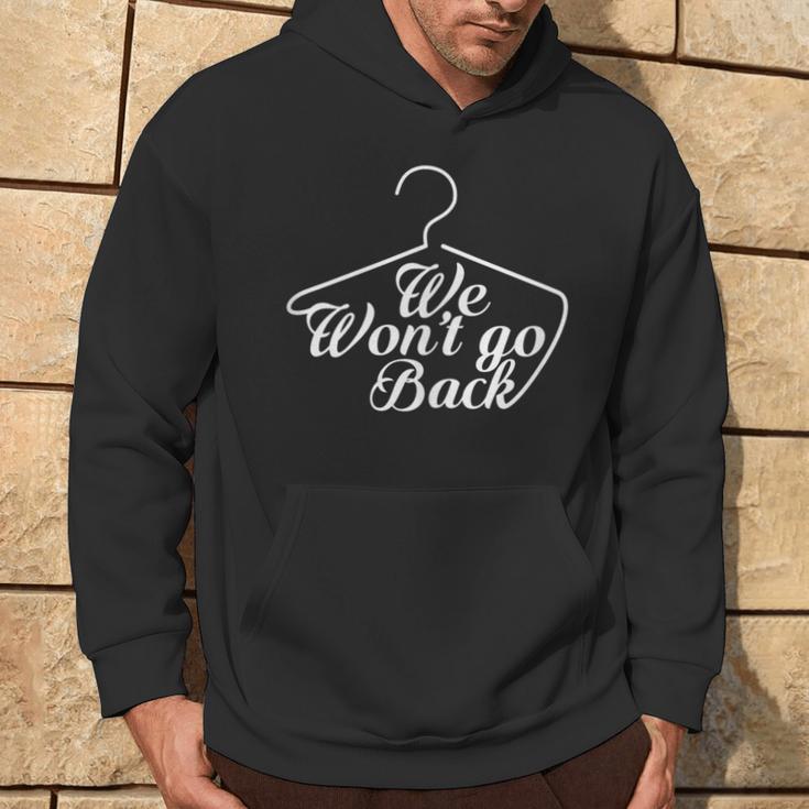 We Won't Go Back Roe V Wade Pro Choice Feminist Quote Hoodie Lifestyle