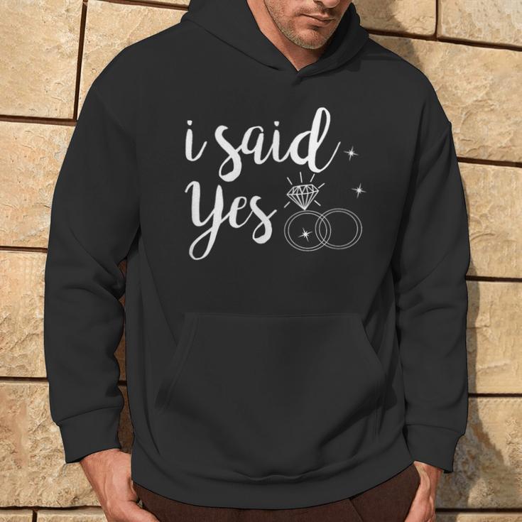 I Said Yes Yes Engagement Wedding Announcement Hoodie Lifestyle