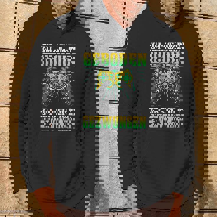 Zum Zocken Geboren Zum Schule Forces Gamer Gaming Hoodie Lebensstil