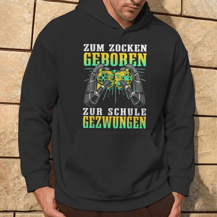 Zum Zocken Geboren Zum Schule Forces Gamer Gaming Hoodie Lebensstil