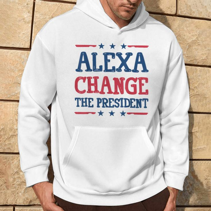 Alexa Change The President Political 4Th Of July Hoodie Lifestyle