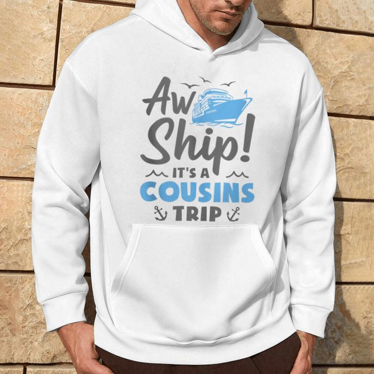 Aw Ship It's A Cousins Trip Cruise Vacation Hoodie Lifestyle