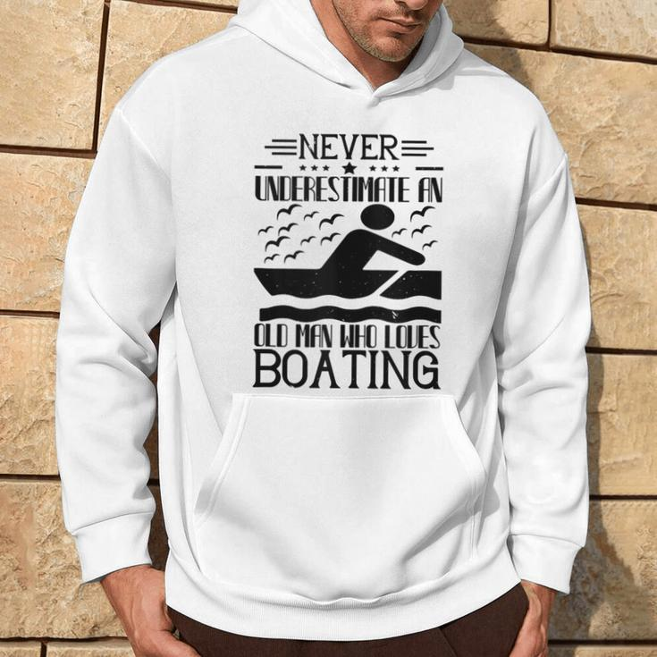 Boating Lover Never Underestimate An Old Man Hoodie Lifestyle