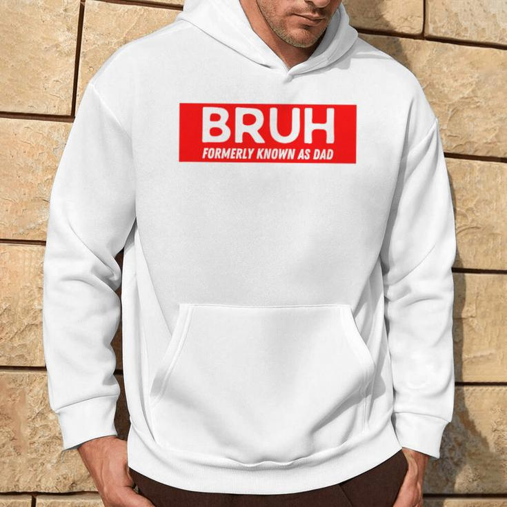 Bruh Formerly Known As Dad Father's Day Men Hoodie Lifestyle