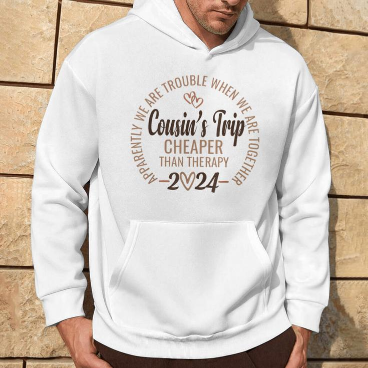 Cousin's Trip 2024 Cheaper Than A Therapy Cousins Cruise Hoodie Lifestyle
